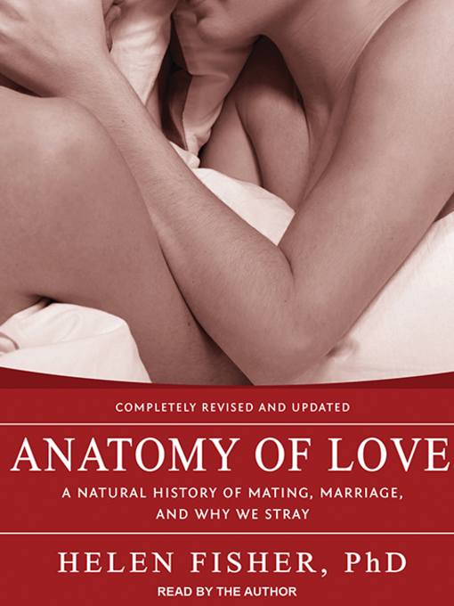 Title details for Anatomy of Love by Helen Fisher - Available